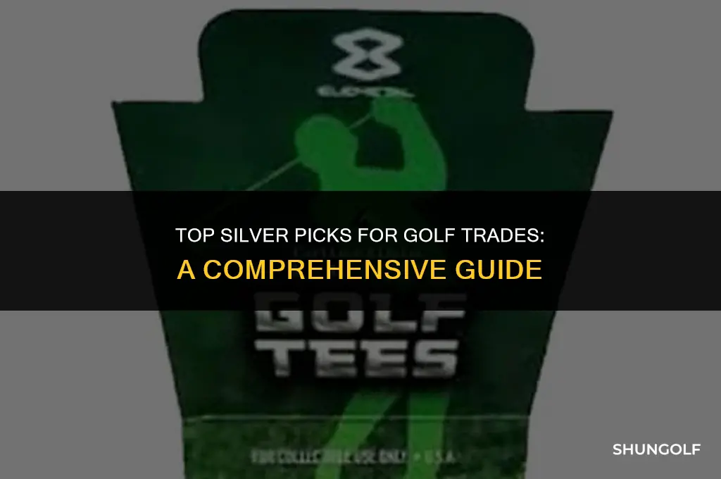 what silver is the best to trade for golf