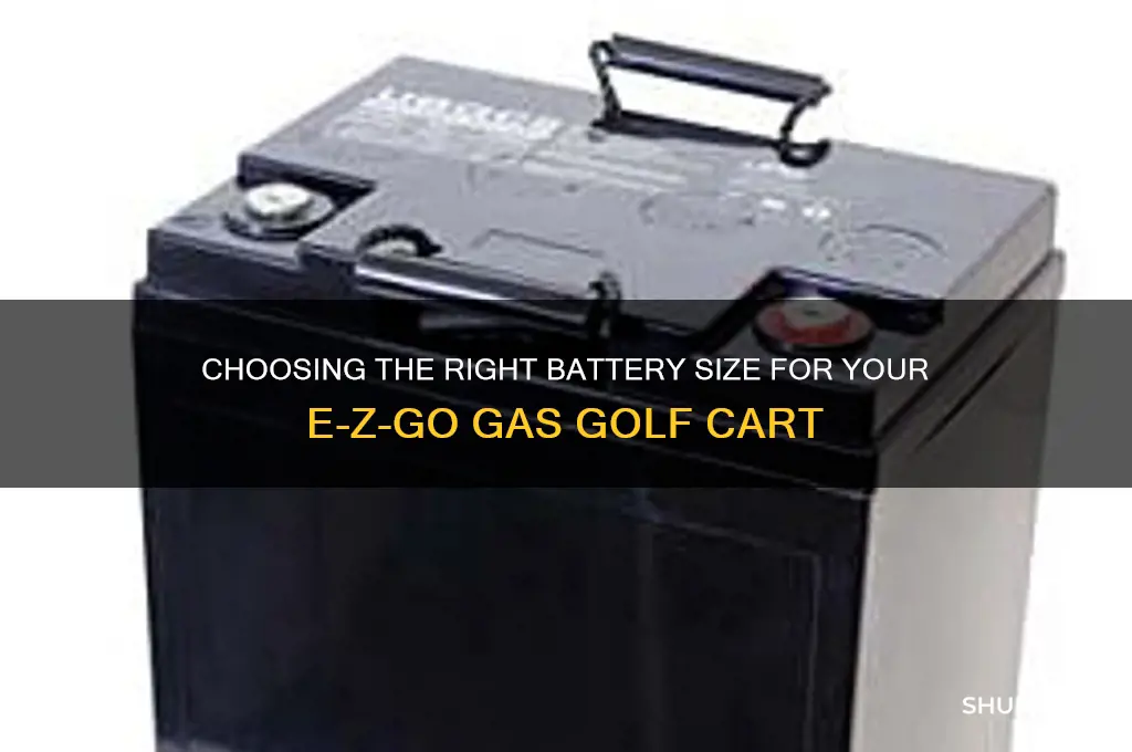 what size battery for e-z go gas golf cart
