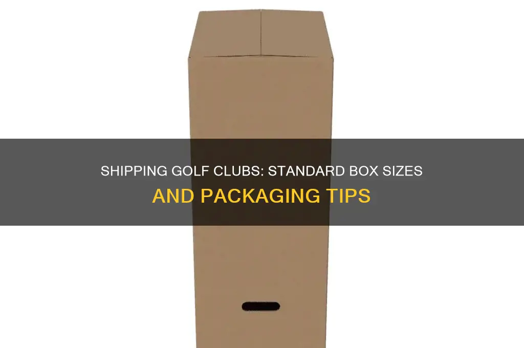 what size box are golf clubs shipped in