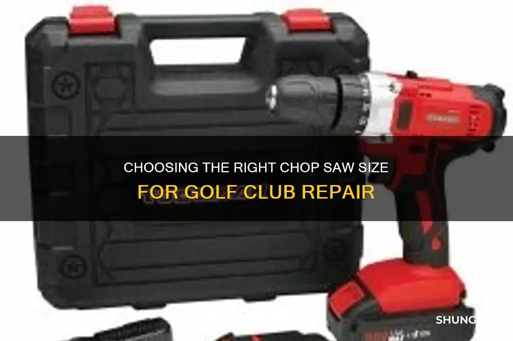 what size chope saw for golf club repair