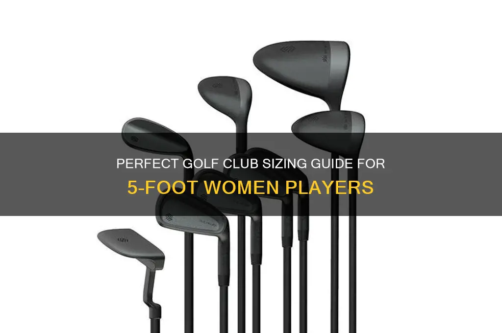 what size golf clubs for 5 foot woman