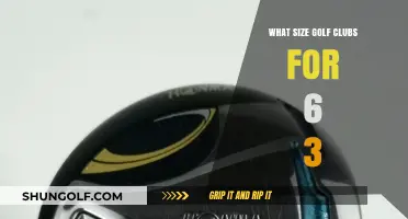 Choosing the Right Golf Clubs for a 6'3" Player