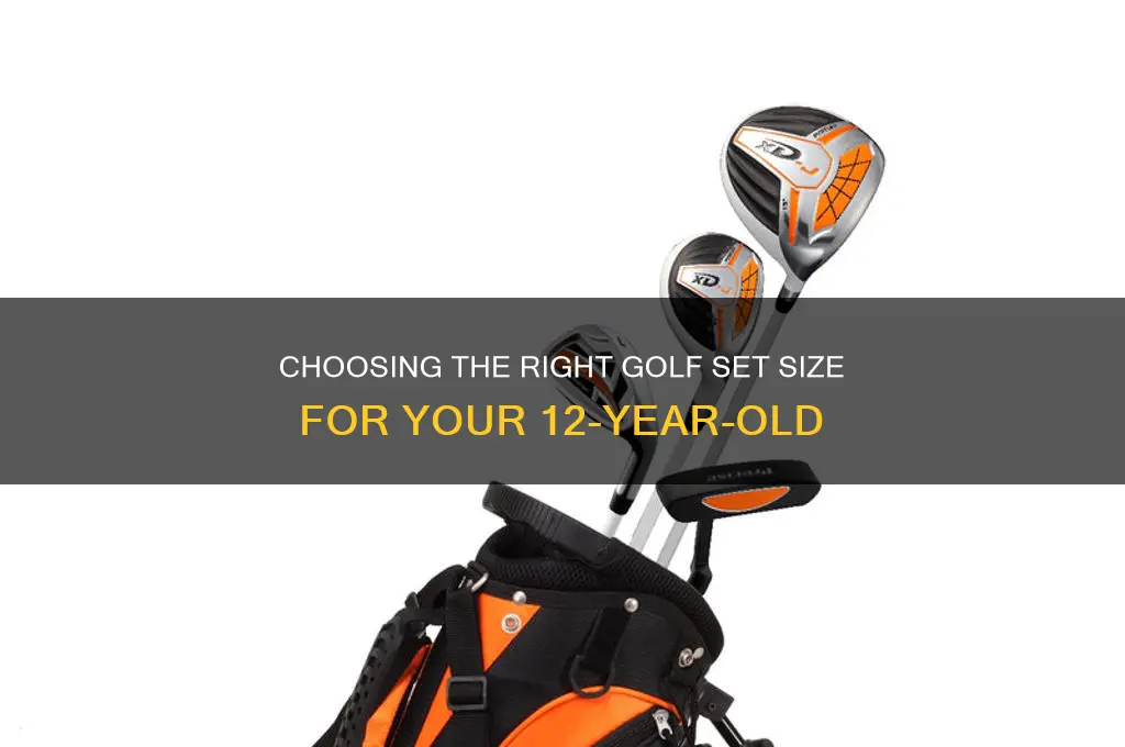 what size golf set for a 12 year old