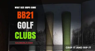 BB21 Golf Clubs: Understanding the Standard Grip Sizes Available