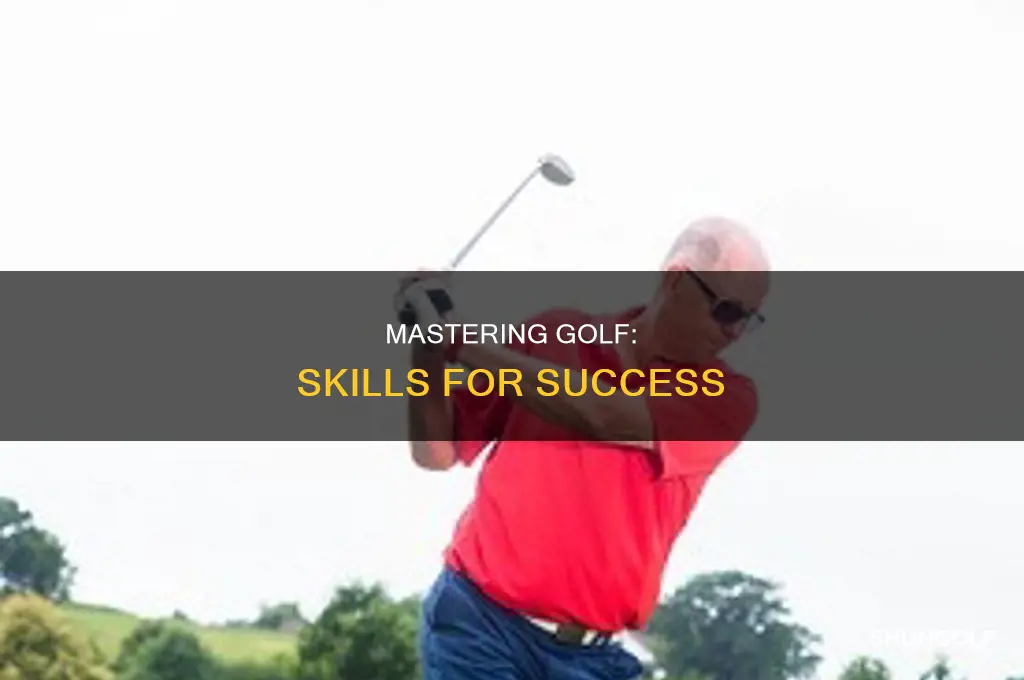 what skills are needed for golf