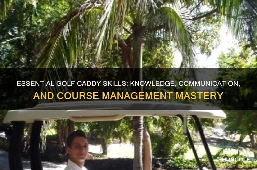 what skills does a golf caddy need