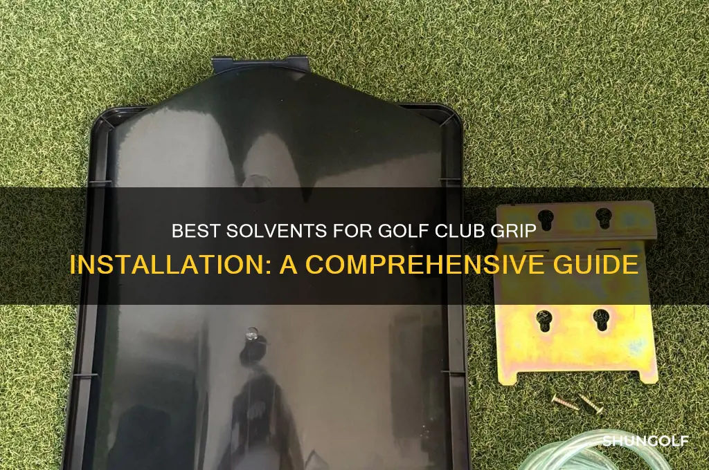 what solvent to use gor golf club grips