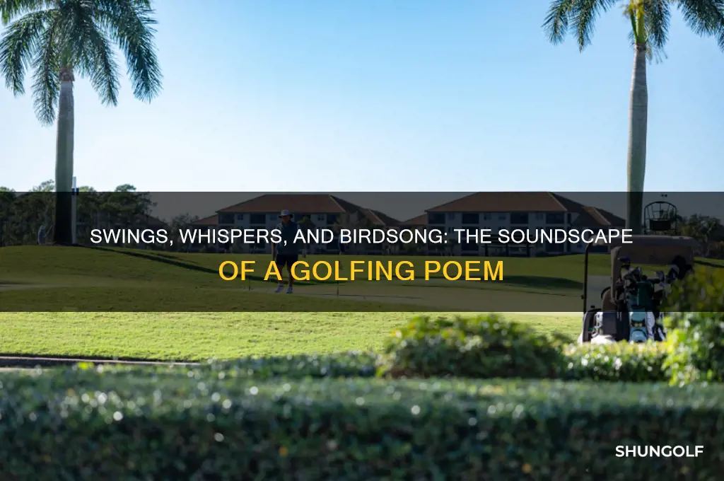 what sounds do you hear while golfing poem