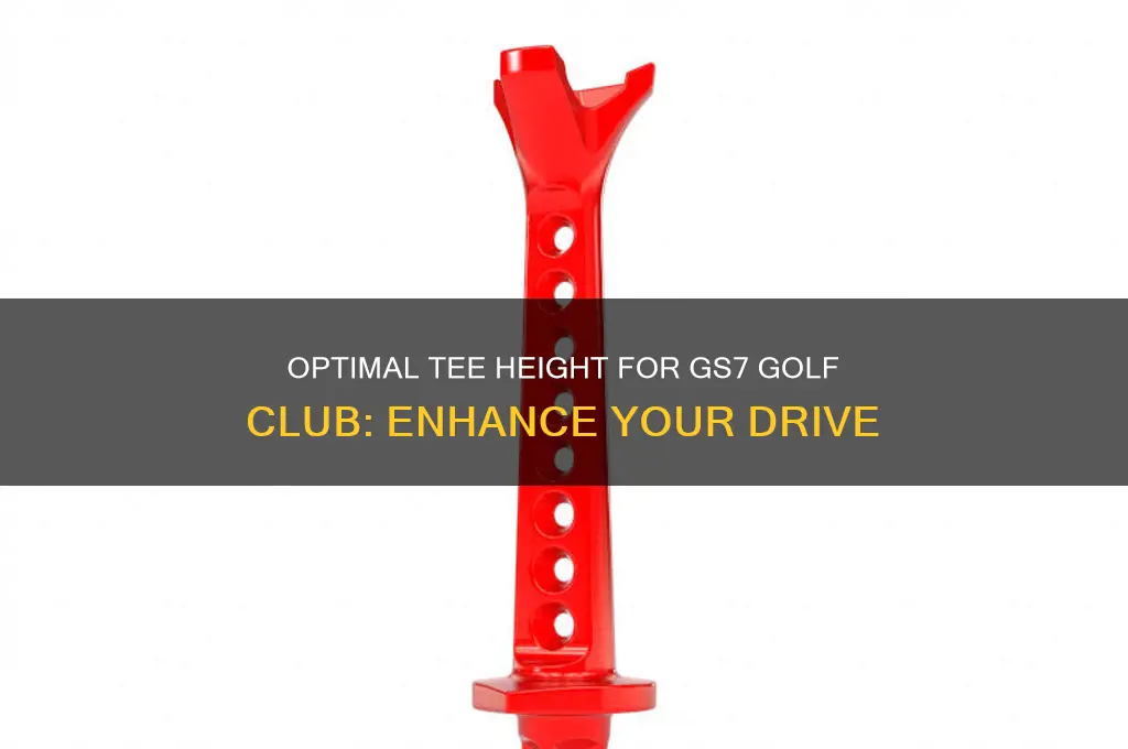 what tee height for gs7 golf club