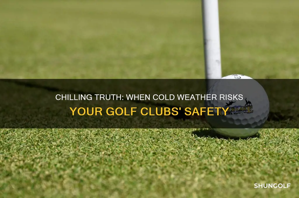 what temperature is too cold for golf clubs