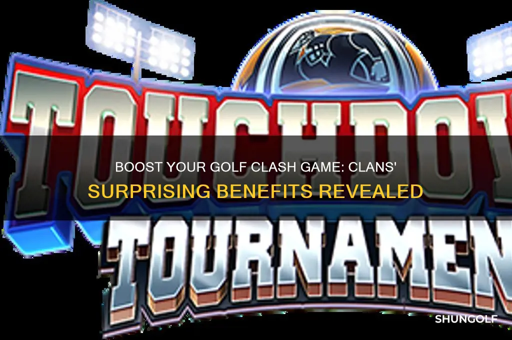 what the benefit for clans in golf clash