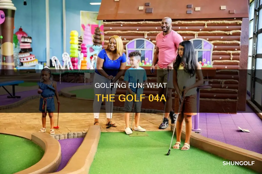 what the golf 04a