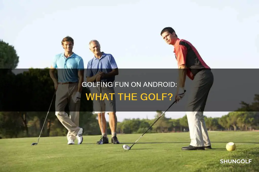 what the golf android