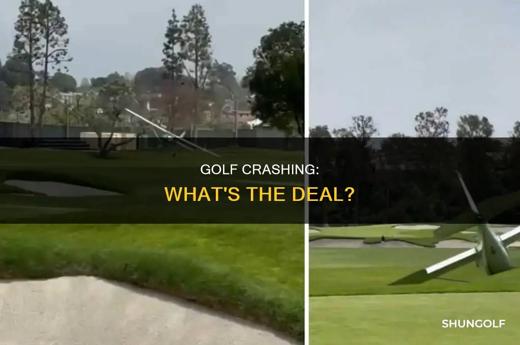 what the golf crashing