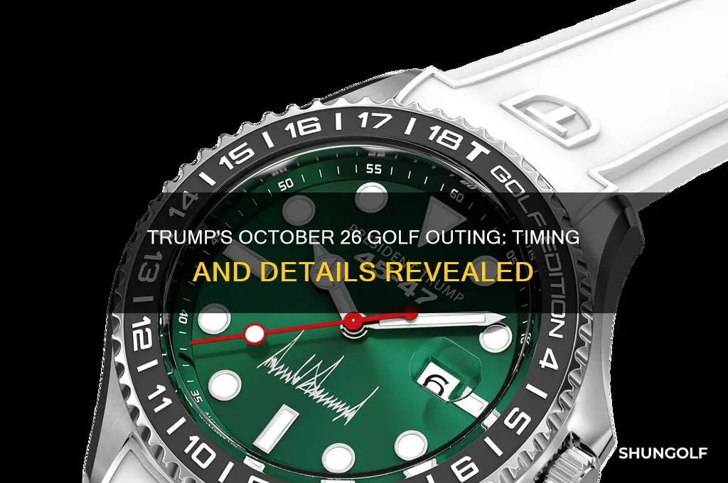 what time did trump golf october 26