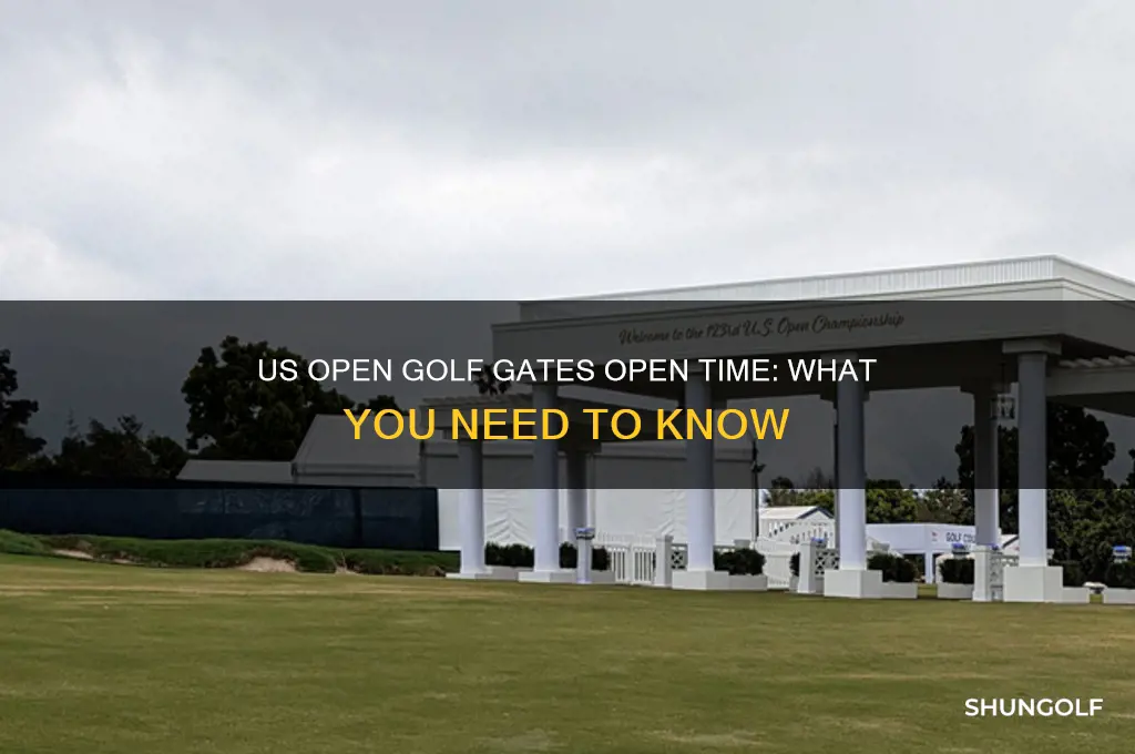 what time do gates open at us open golf