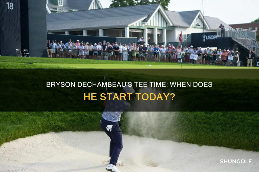 what time does bryson dechambeau tee off