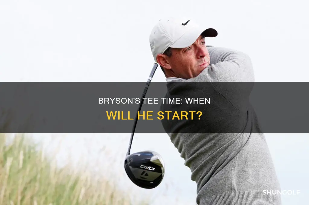 what time does bryson tee off