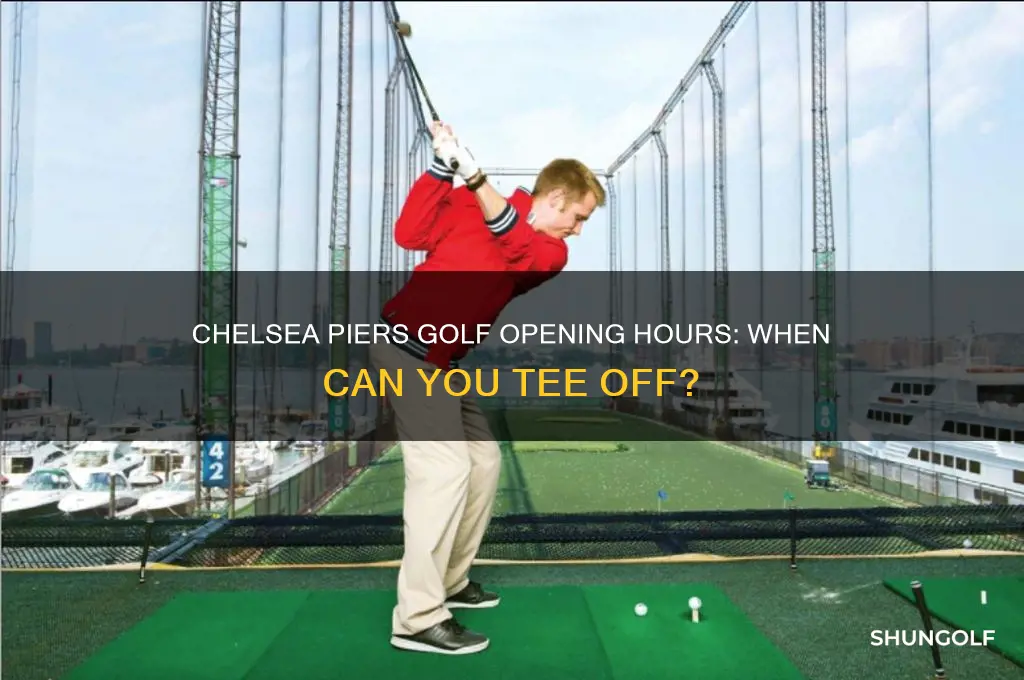 what time does chelsea piers golf open