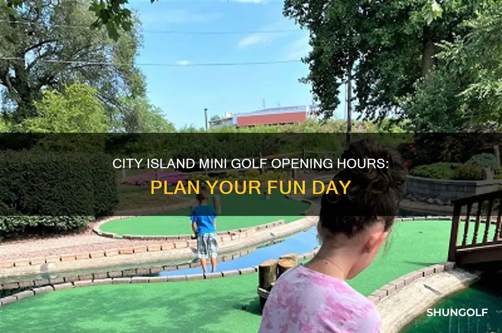 what time does city island mini golf open