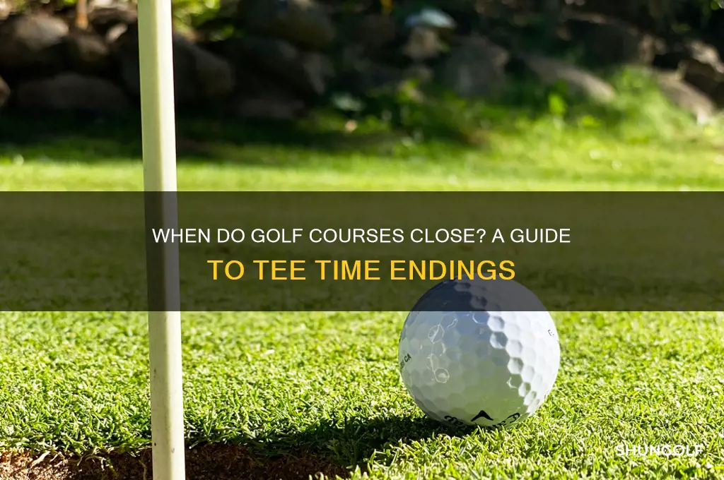 what time does golf course close