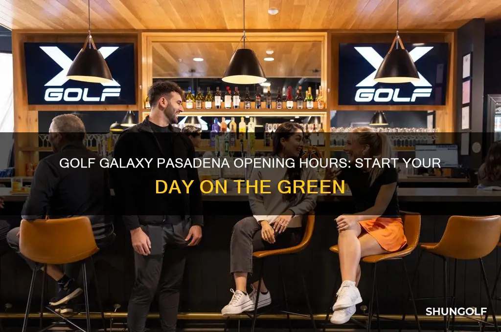 what time does golf galaxy in pasadena open