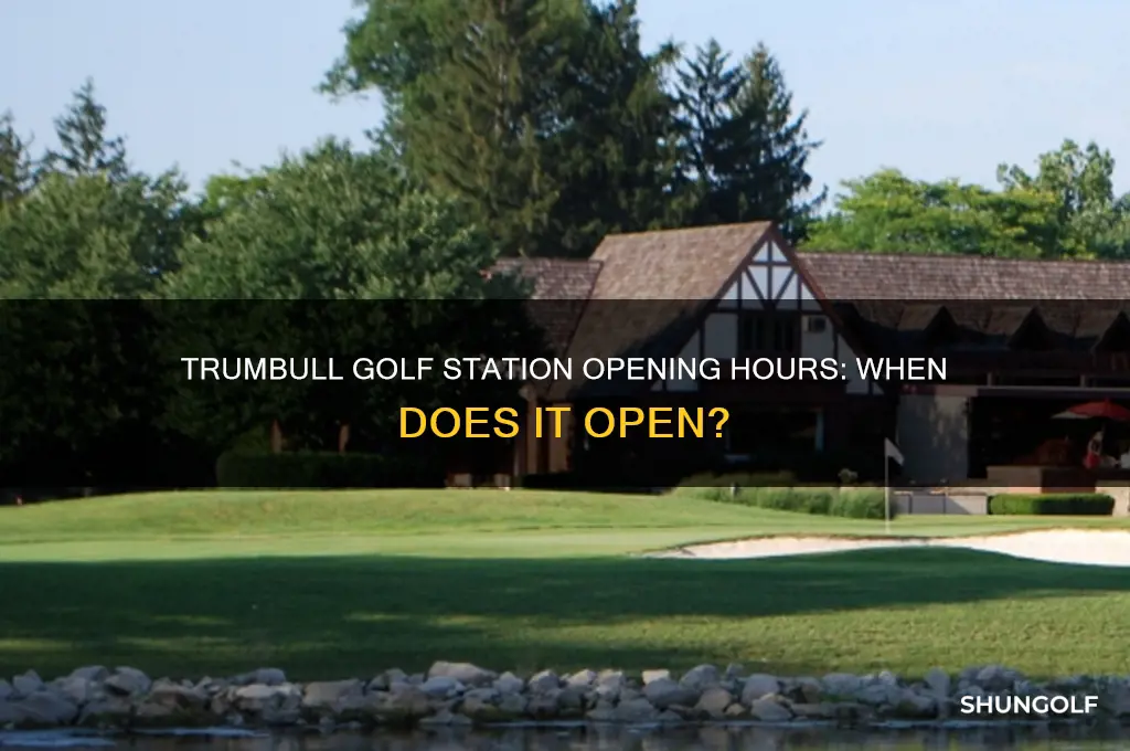 what time does golf station in trumbull open