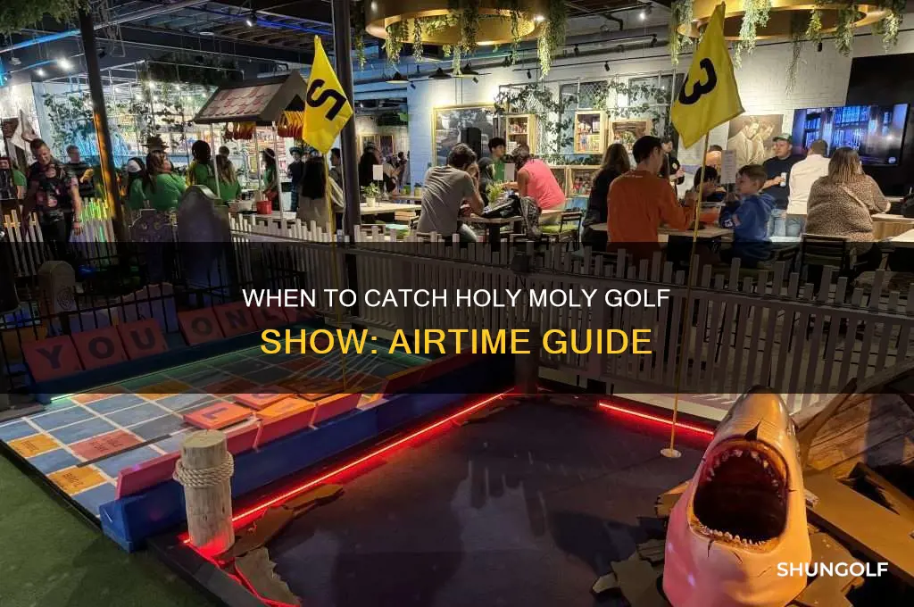 what time does holy moly golf show come on