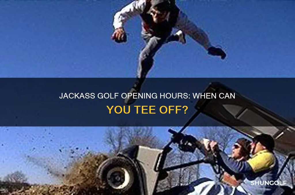 what time does jackass golf open up