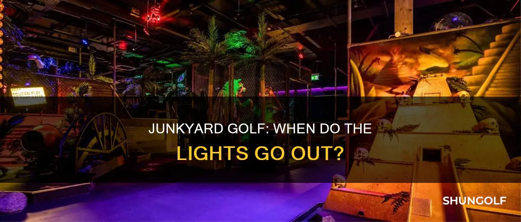 what time does junkyard golf close