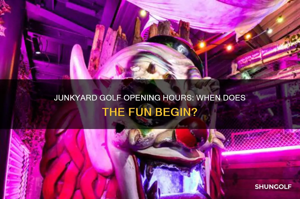 what time does junkyard golf open