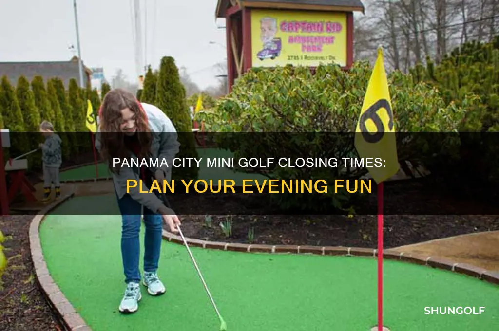 what time does mini golf close in panama city