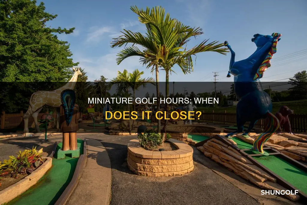what time does miniature golf close