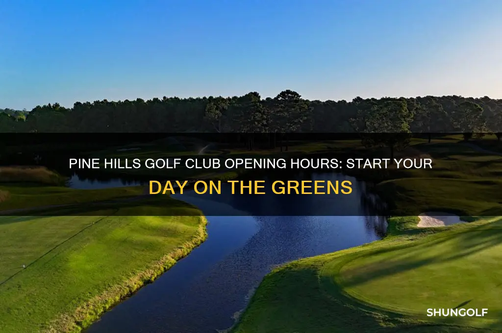 what time does pine hills golf club open