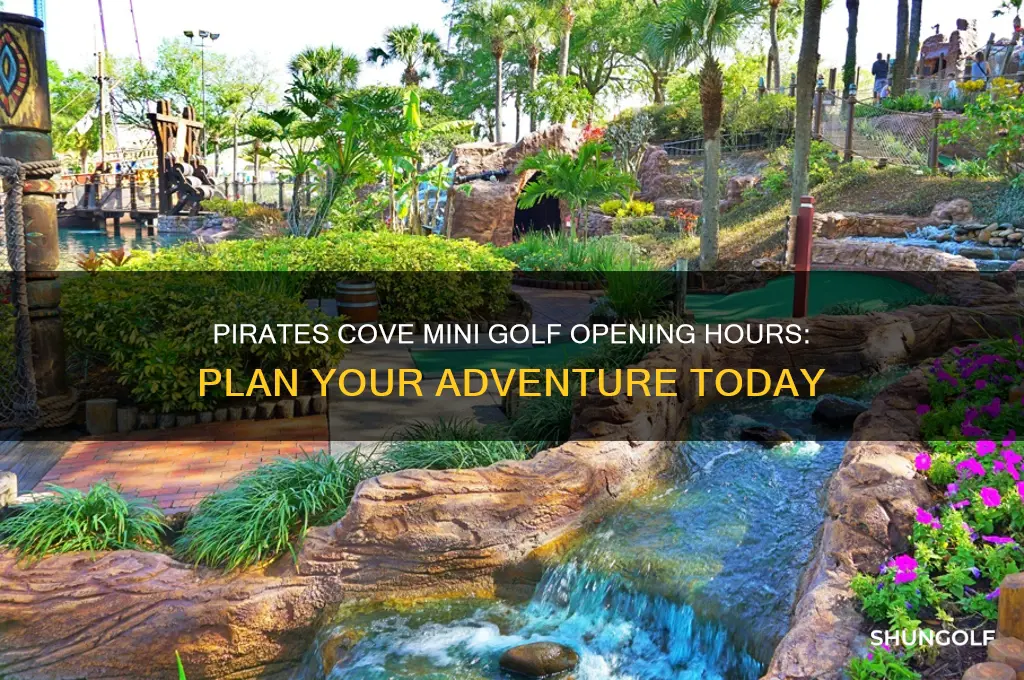 what time does pirates cove mini golf open