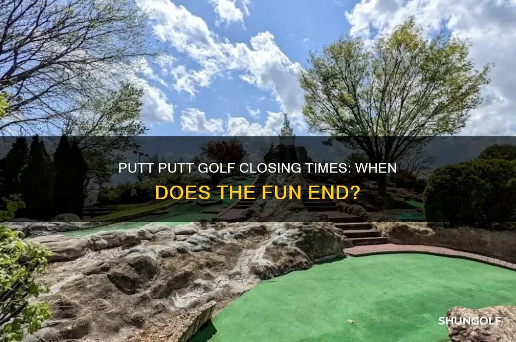 what time does putt putt golf close