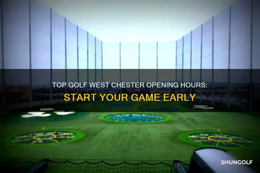 what time does top golf open west chester