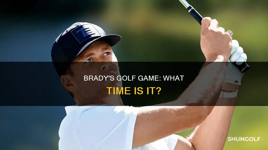what time is brady golf