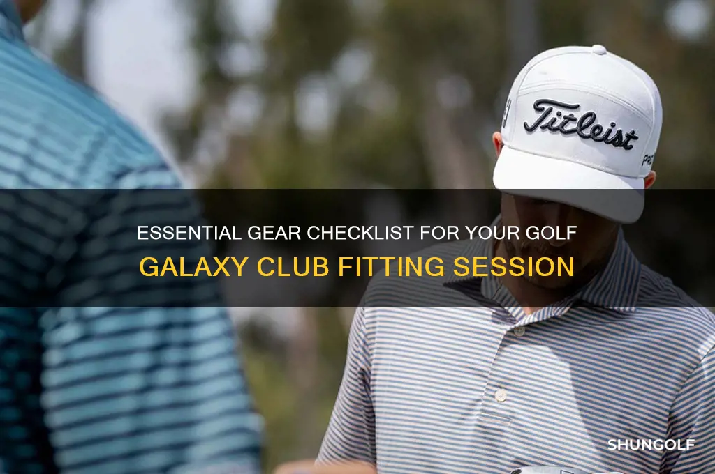 what to bring to golf galaxy fitting