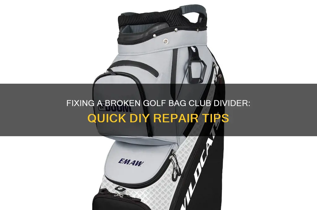what to do when golf bag club divider breaks