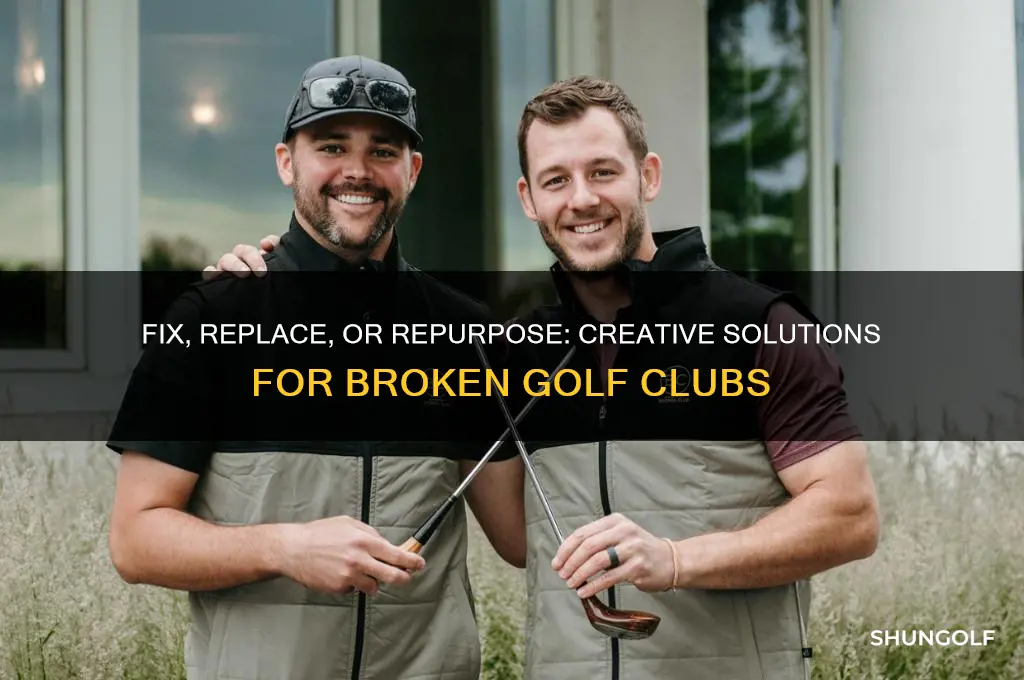 what to do with broken golf club