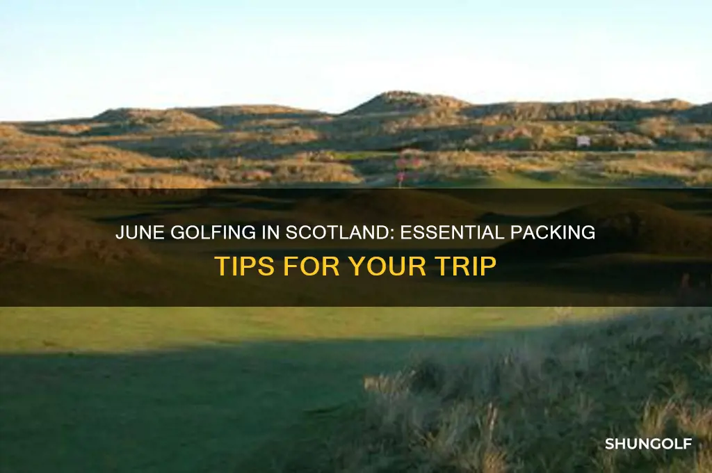 what to pack for scotland golf trip in june