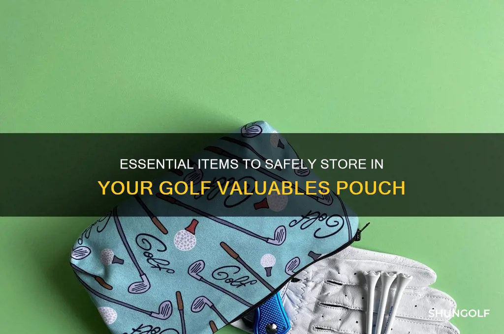 what to put in a golf valuables pouch