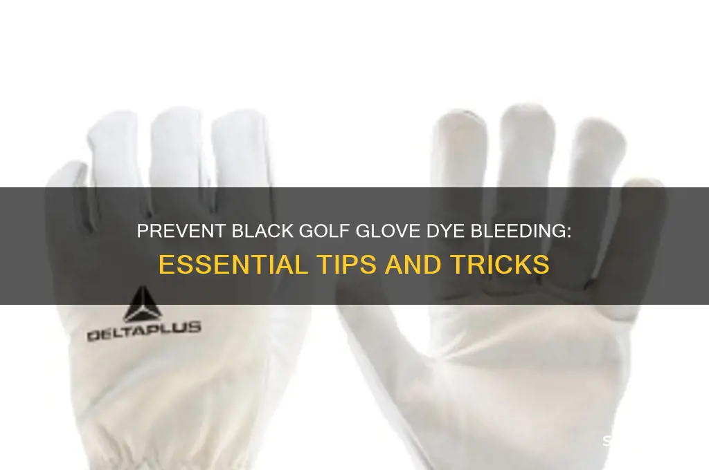 what to stop a black golf gllove from bleeding