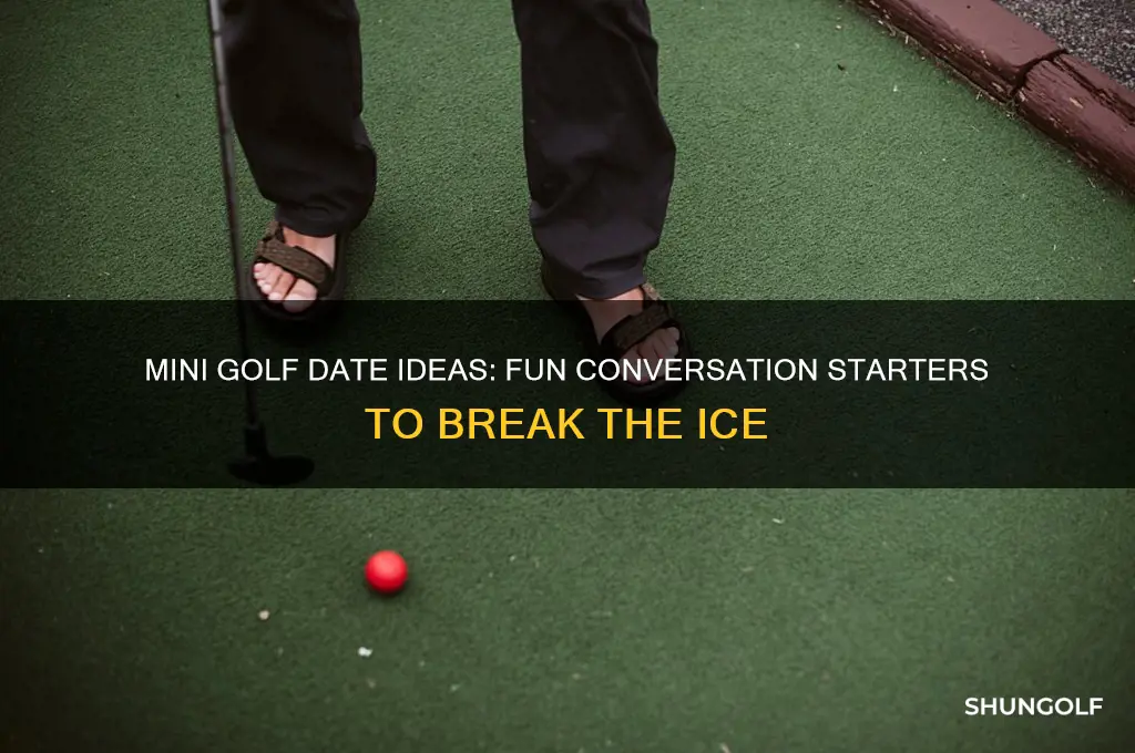 what to talk about during a mini golf date