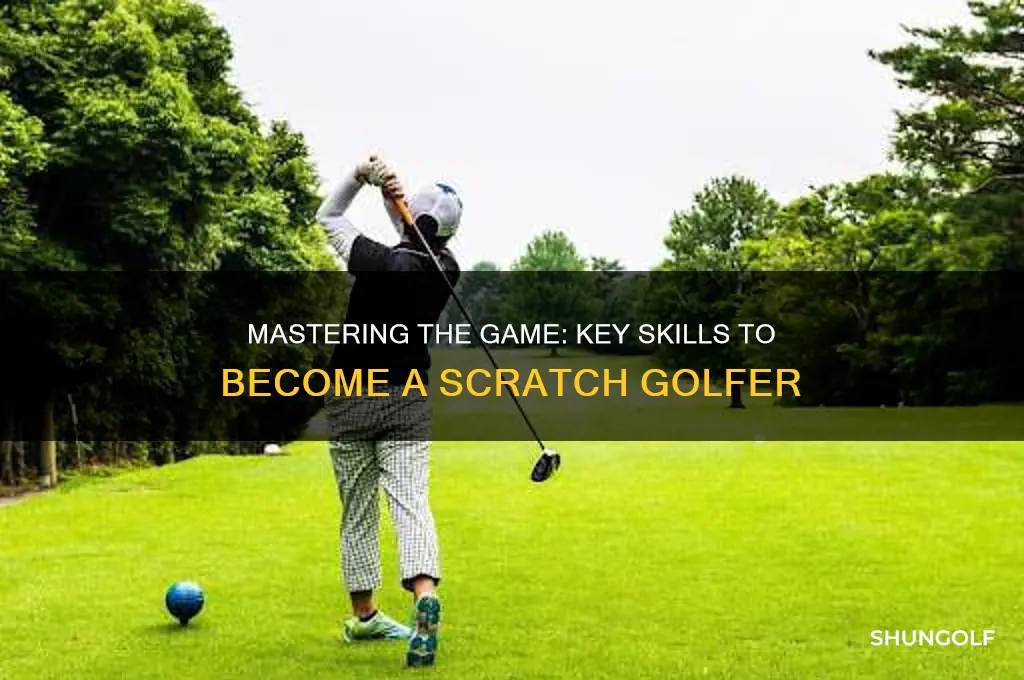what to work on to become a scratch golfer