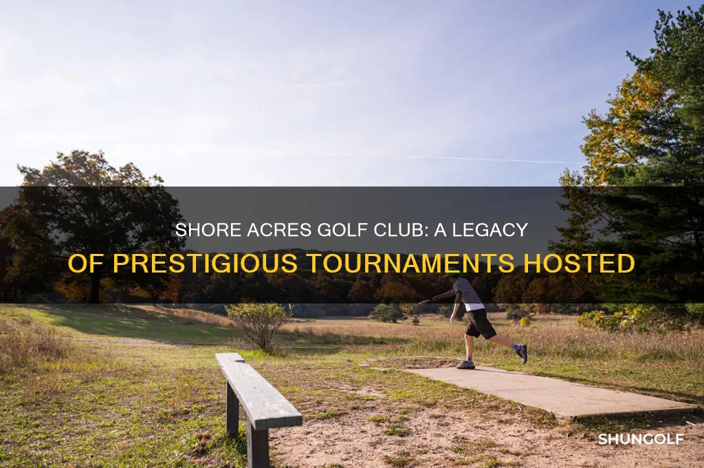 what tournaments have been held at shore acres golf club