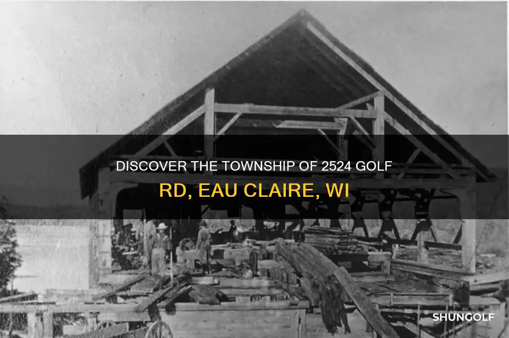 what township is 2524 golf rd eau claire wi in