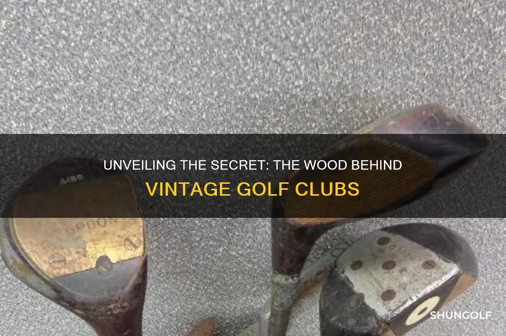 what tree was rge old golf clubs made od