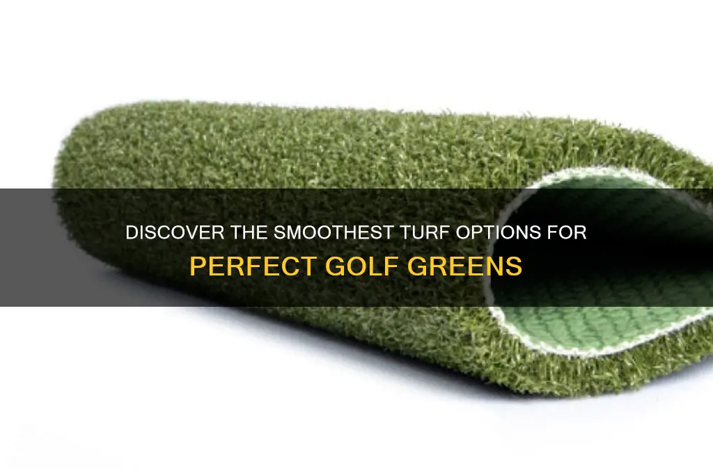 what turf is smoothest for a golf green
